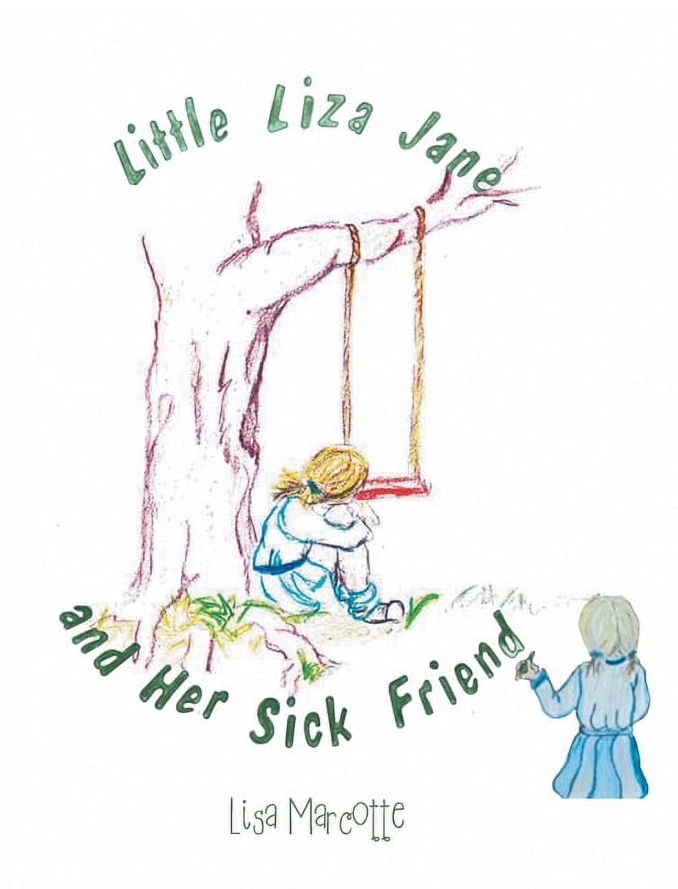 Little liza Little Liza Jane And Her Sick Friend (Hardcover) - Walmart.com