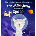 thumbnail image 1 of Little Llama's Adventures The Little Llama Dreams of Space, Book 4, (Hardcover), 1 of 1