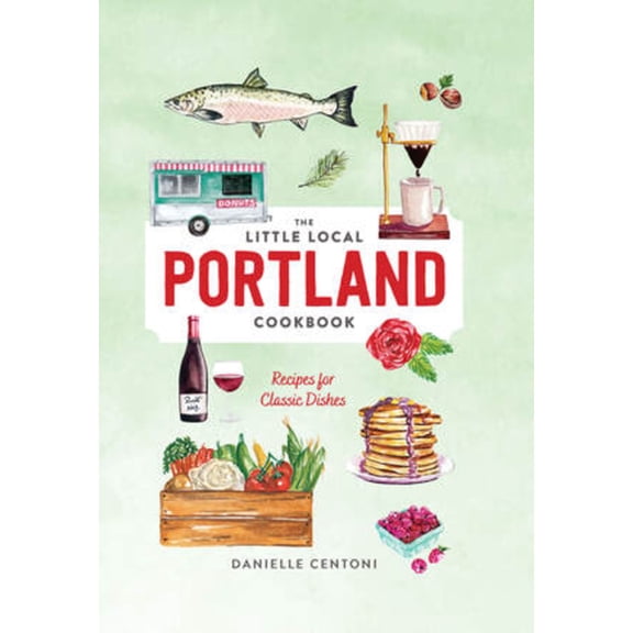 Little Local Portland Cookbook, (Hardcover)