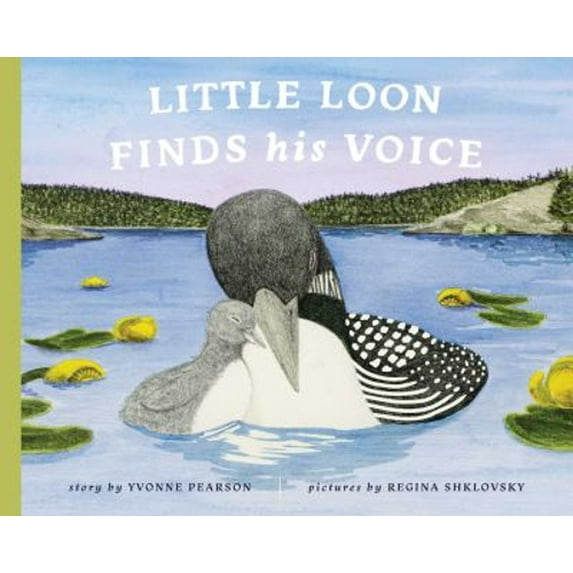 Pre-Owned Little Loon Finds His Voice (Hardcover) 1951412338 9781951412333