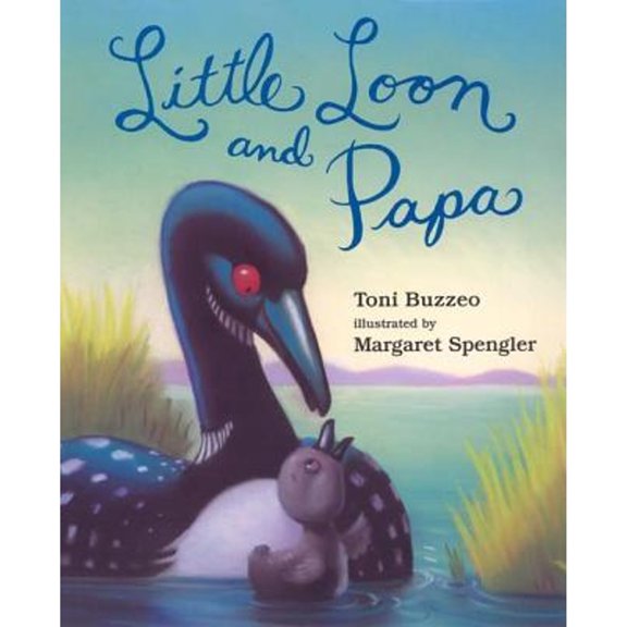 Pre-Owned Little Loon and Papa (Hardcover) by Toni Buzzeo