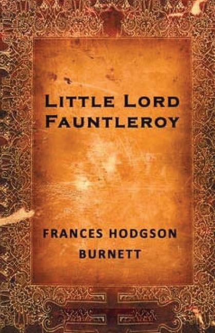 Little Lord Fauntleroy, (Paperback)