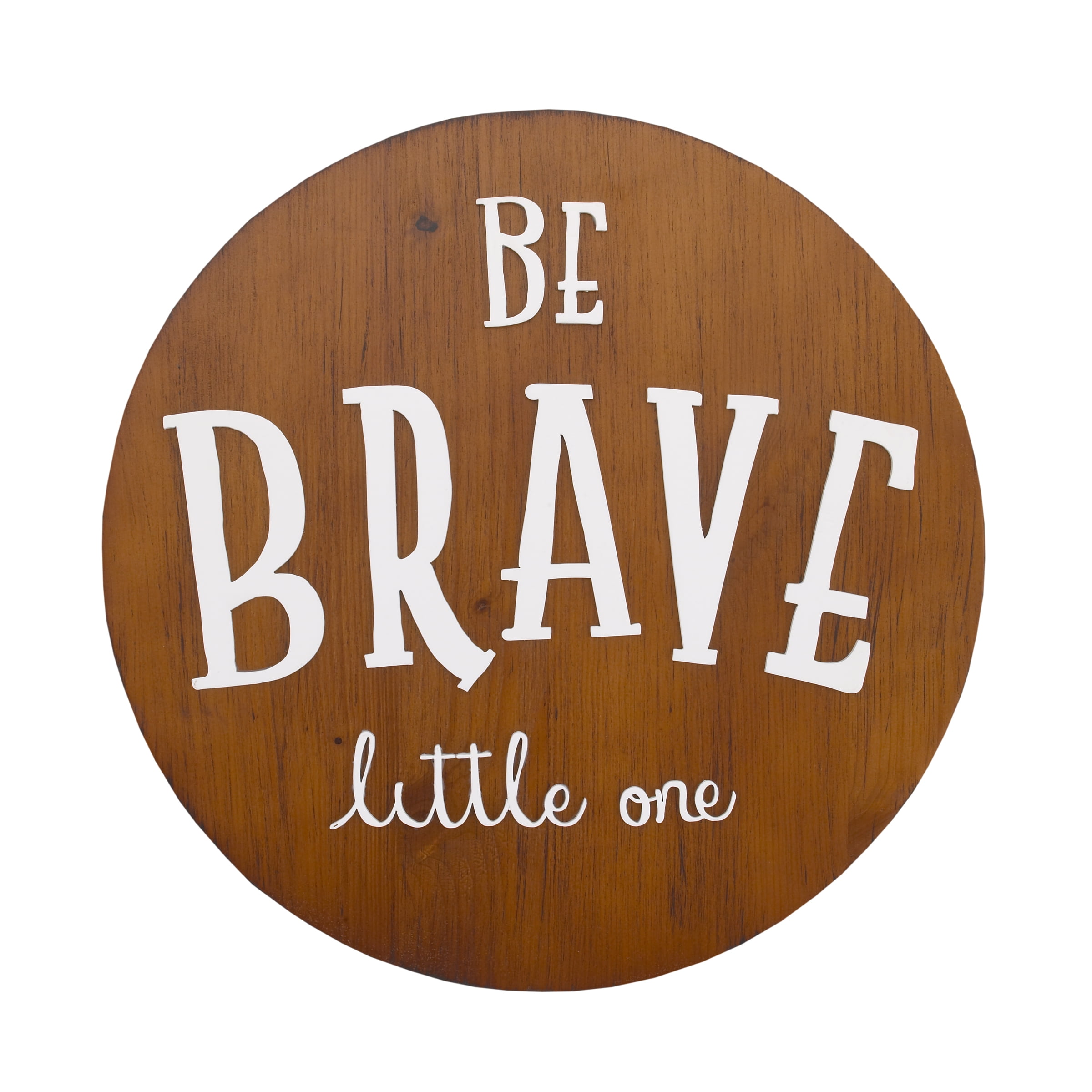 https://i5.walmartimages.com/seo/Little-Love-by-NoJo-Be-Brave-Little-One-Tan-and-White-Round-Wood-Nursery-Wall-D-cor-Unisex_b2655bb3-6b4a-4204-a8d0-985ec6656782_1.2f780e1d3d27112b5c66fc6609dc2b1e.jpeg