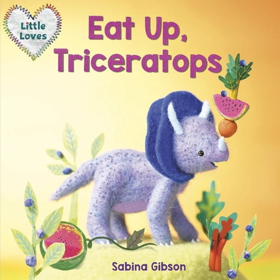 Pre-Owned Little Loves: Eat Up, Triceratops (Little Loves) (Series #2) (Board book)