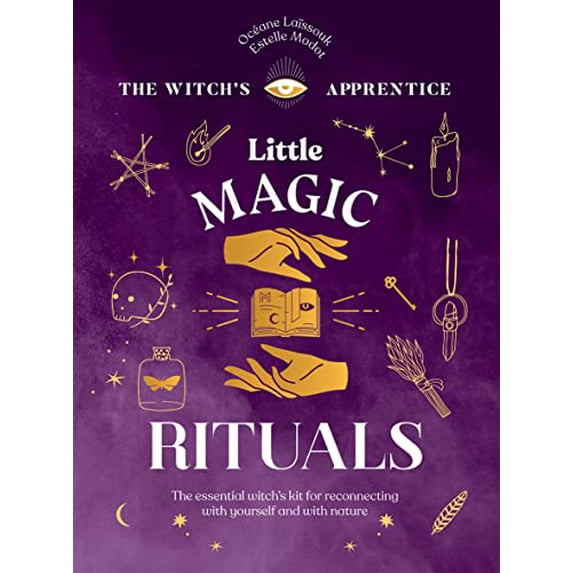 Pre-Owned Little Magic Rituals: The Essential Witch's Kit for Reconnecting with Yourself and with Nature (Hardcover) 1787139301 9781787139305