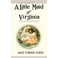 thumbnail image 1 of Little Maid: A Little Maid of Virginia (Paperback), 1 of 1
