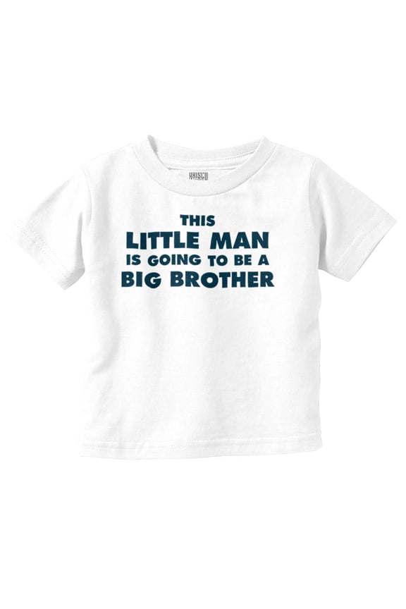 Little Man Going to Be a Big Brother Youth T Shirt Tee Boys Infant Toddler Brisco Brands 18M