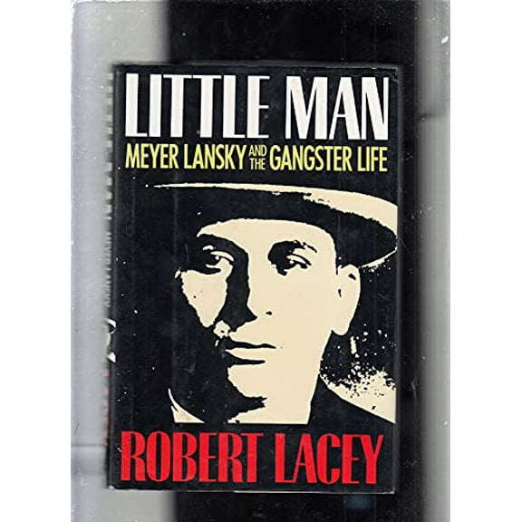 Pre-Owned Little Man: Meyer Lansky and the Gangster Life (Hardcover) 0316511684 9780316511681