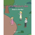 thumbnail image 1 of Little Marjorie Ann: Little Marjorie Ann: Stuck in the Mud (Paperback), 1 of 1
