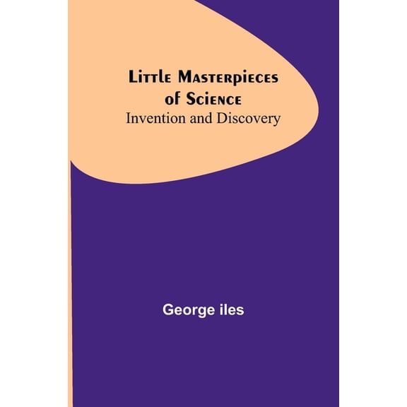 Little Masterpieces of Science: Invention and Discovery, (Paperback)