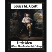 Little Men Life at Plumfield with Jos Boys 1871, by Louisa M. Alcott novel Louisa May Alcott, Paperback