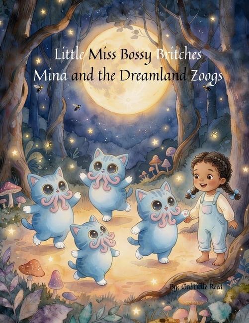 Little Miss Bossy Britches Little Miss Bossy Britches: Mina and the dreamland Zoogs, Book 4, (Paperback)