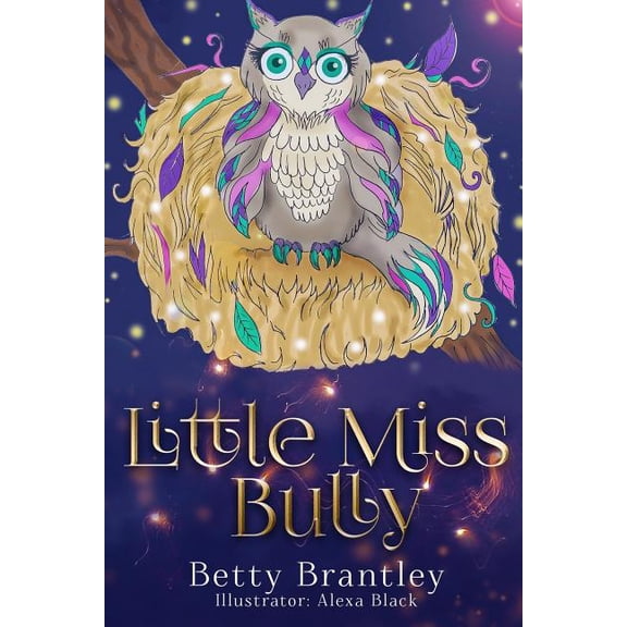 Little Miss Bully Paperback 1984119338 9781984119339 Betty Brantley