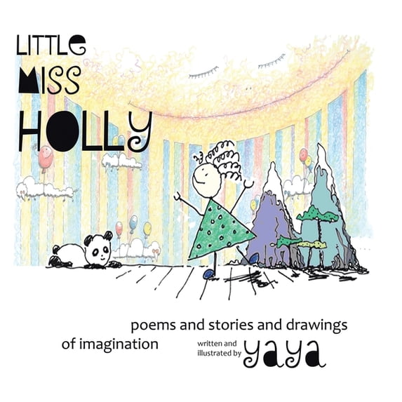 Little Miss Holly: Poems and Stories and Drawings of Imagination, (Hardcover)