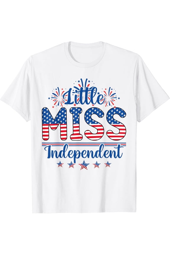 Little Miss Independent 4Th Of July Toddler Girl T-Shirt Unisex S-5XL Hot Trending Shirt, Vintage Birthday Gift
