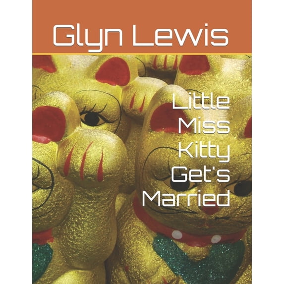 Little Miss Kitty Get's Married, (Paperback)