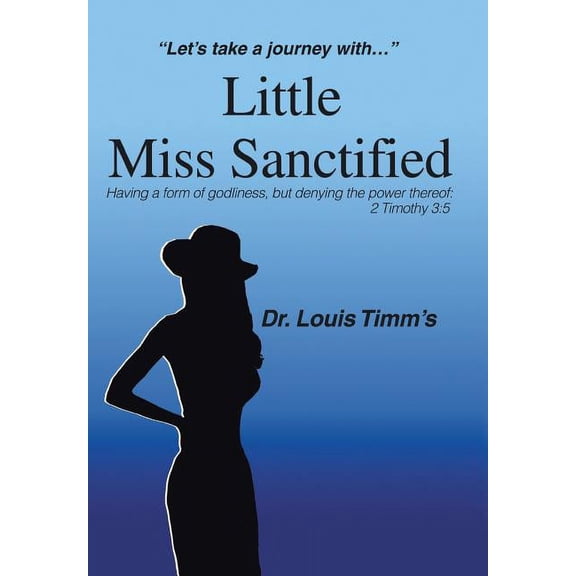 Little Miss Sanctified: "Let's Take a Journey with ...", (Hardcover)