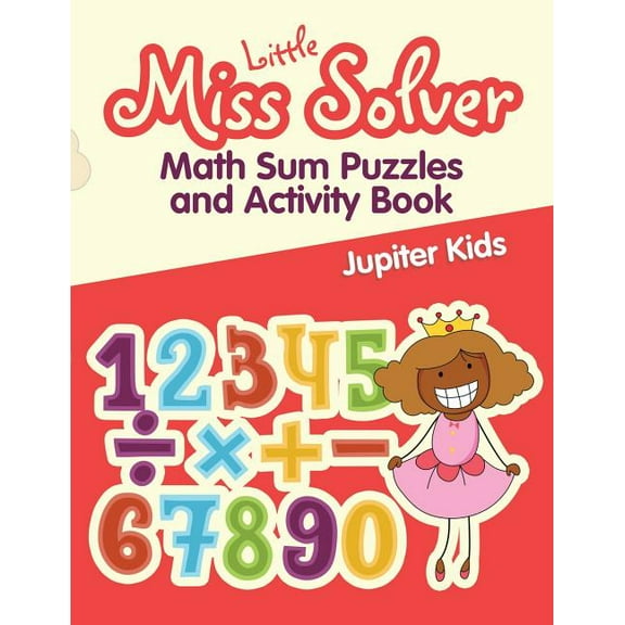 Little Miss Solver: Math Sum Puzzles and Activity Book (Paperback)