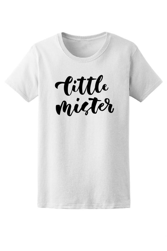 Little Mister, Family Quote Tee Women's -Image by Shutterstock