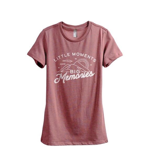 Little Moments, Big Memories Women's Fashion Relaxed T-Shirt Tee Heather Rouge Large