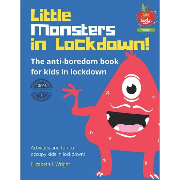 Little Monsters in Lockdown!: The anti-boredom, fun activity book to keep kids occupied and parents sane during lockdown, (Paperback)