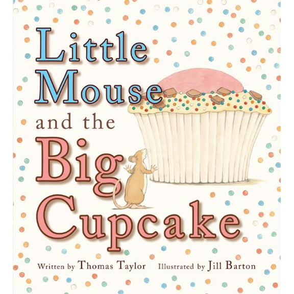 Pre-Owned Little Mouse and the Big Cupcake (Hardcover) 1907152474 9781907152474
