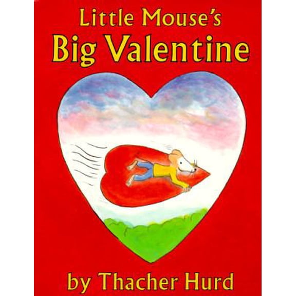 Pre-Owned Little Mouse's Big Valentine by Hurd; Thacher Trophy Picture Bks. Paperback Children's Books Standard edition 32 pages English