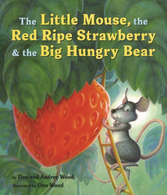 Little Mouse, the Red Ripe Strawberry, & the Big Hungry Bear, (Hardcover)