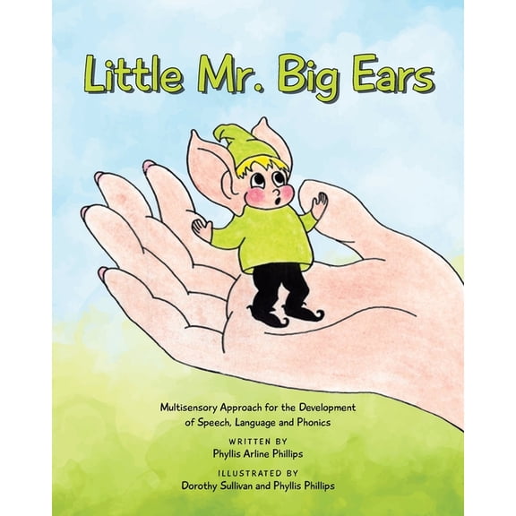 Little Mr. Big Ears: Multisensory Approach for the Development of Speech, Language and Phonics - Basic Reading Skills, (Paperback)