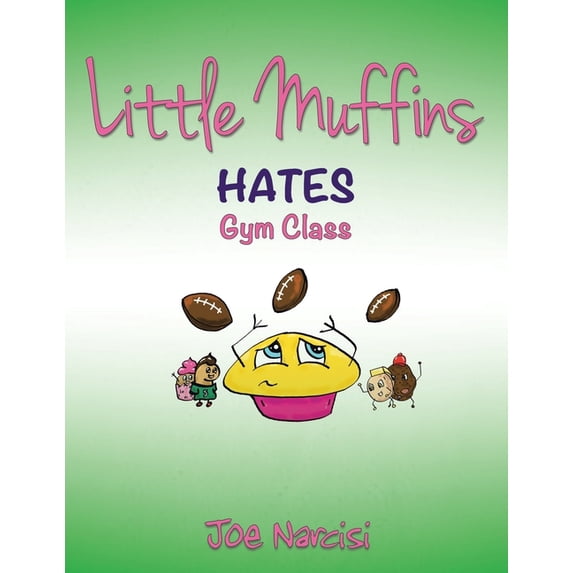 Little Muffins: Hates Gym Class, (Paperback)