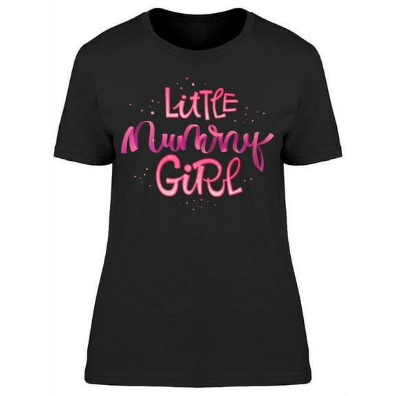 Little Mummy Girl T-Shirt Women -Image by Shutterstock, Female Small