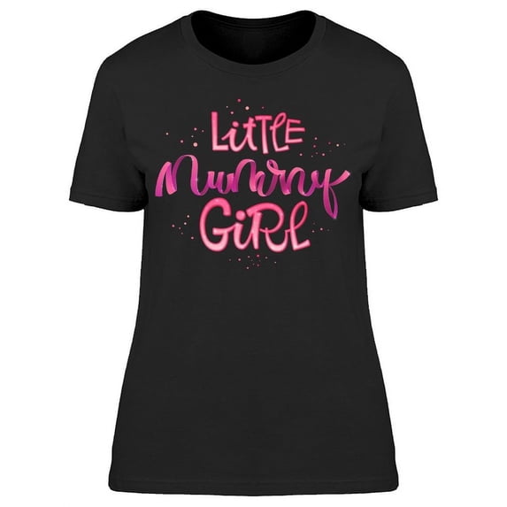 Little Mummy Girl T-Shirt Women -Image by Shutterstock, Female XX-Large
