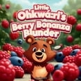 thumbnail image 1 of Little OhkwÃ¡ Ri Adventures Little OhkwÃ¡: ri's Berry Bonanza Blunder: A Silly Summer Adventure with Gratitude and Juicy Surprises, Book 2, (Paperback), 1 of 1