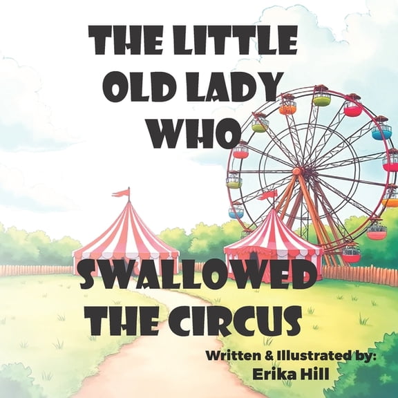 The Little Old Lady who Swallowed the Circus, (Paperback)