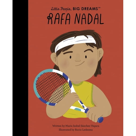 Little People, Big Dreams Rafa Nadal, Book 113, (Hardcover)