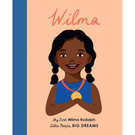 Little People, BIG DREAMS: Wilma Rudolph : My First Wilma Rudolph (Board book)