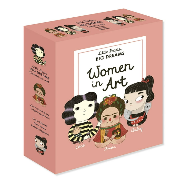 Little People, BIG DREAMS: Women in Art: 3 Books from the Best-selling Series! Coco Chanel - Frida Kahlo - Audrey Hepburn [Book]