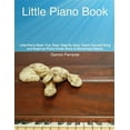 thumbnail image 1 of Little Piano Book: Fun, Step-By-Step, Easy-To-Follow, 60-Lesson Song and Beginner Piano Guide to Get You Started (Book & Videos), 1 of 1