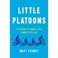 thumbnail image 1 of Little Platoons: A Defense of Family in a Competitive Age, (Hardcover), 1 of 1