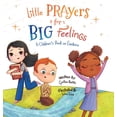 thumbnail image 1 of Little Prayers for Big Feelings: A Children's Book on Emotions, (Hardcover), 1 of 1