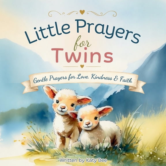 Little Prayers for Twins: Gentle Prayers for Love, Kindness & Faith, (Paperback)