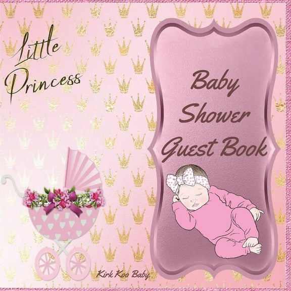Little Princess Baby Girl Shower Guest Book: Amazing Color Interior with 100 Page and 8.5 x 8.5 inch Pink Baby Strollers, (Paperback)