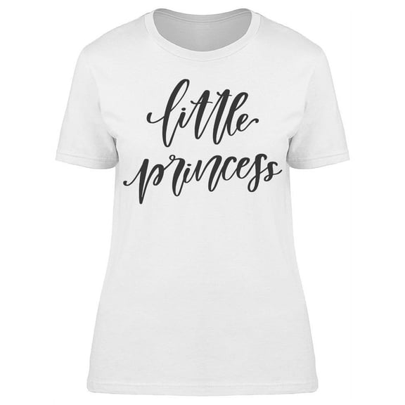 Little Princess Cursive Font T-Shirt Women -Image by Shutterstock, Female Small