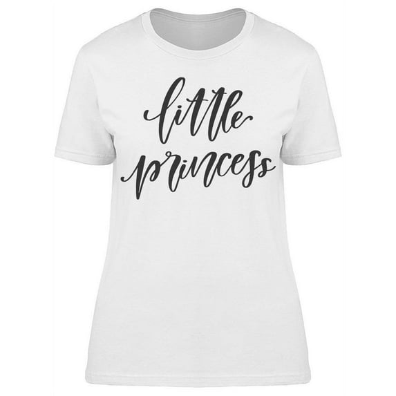 Little Princess Cursive Font T-Shirt Women -Image by Shutterstock, Female x-Large