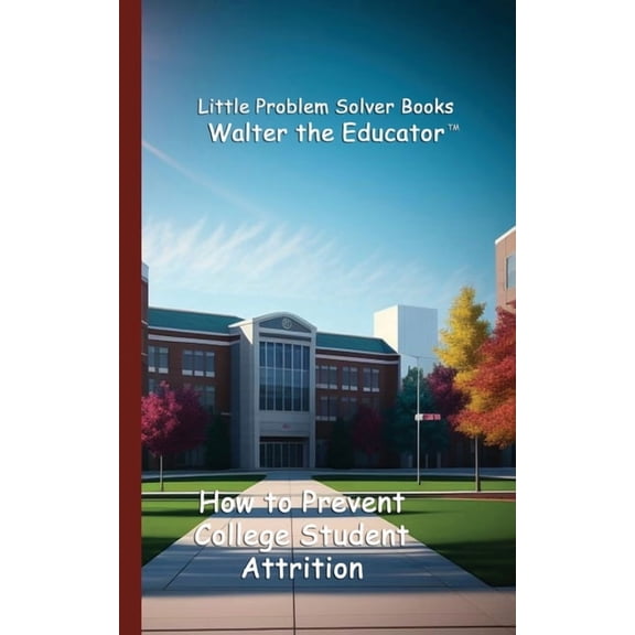 Little Problem Solver Books How to Prevent College Student Attrition, (Paperback)
