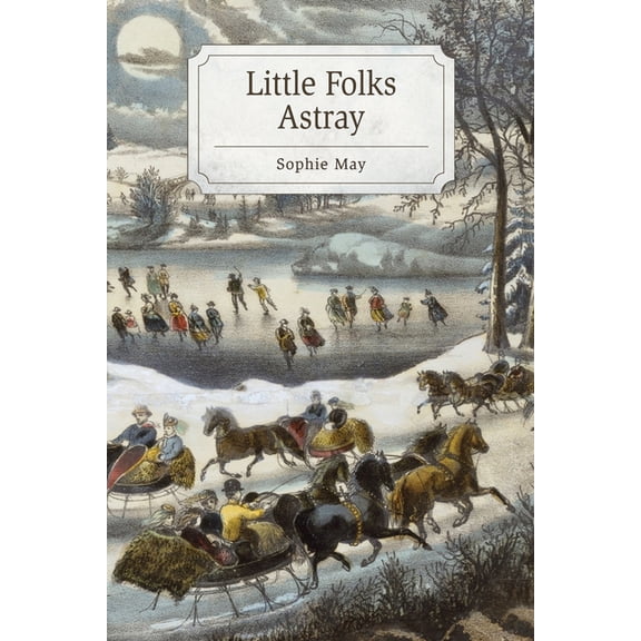 Little Prudy's Flyaway Little Folks Astray, Book 1, (Paperback)