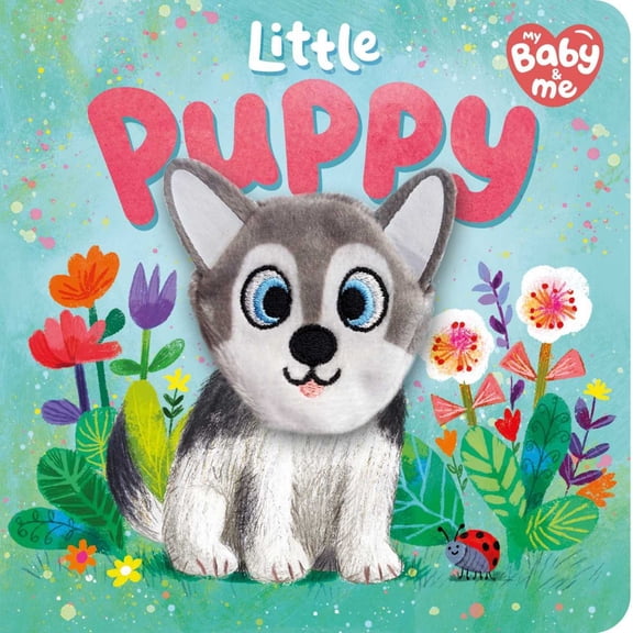 Little Puppy: My Baby and Me Finger Puppet Board Book (Board Book)