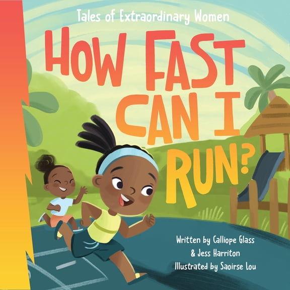 Little Rebels How Fast Can I Run?: Tales of Extraordinary Women, (Hardcover)