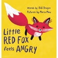 thumbnail image 1 of Little Red Fox Feels Angry: An Anger Management Book for Little Ones, (Hardcover), 1 of 1