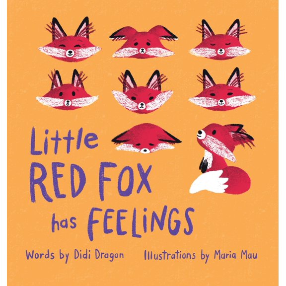 Little Red Fox Has Feelings: A Book about Exploring Emotions, (Hardcover)